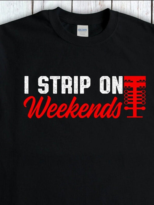 Men's Graphic T-Shirt I Strip On Weekends With Graphic Red Lever Object