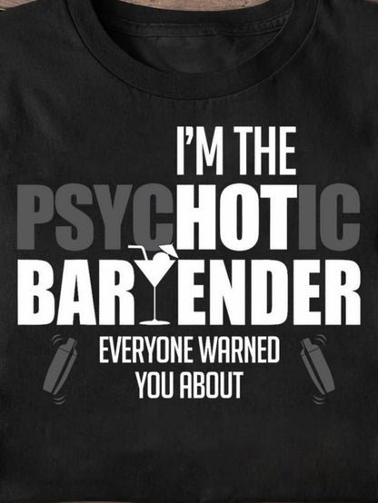Men's Graphic T-Shirt Im The Psychotic Bartender Shaker Glass Among Bold White Letters Bartender