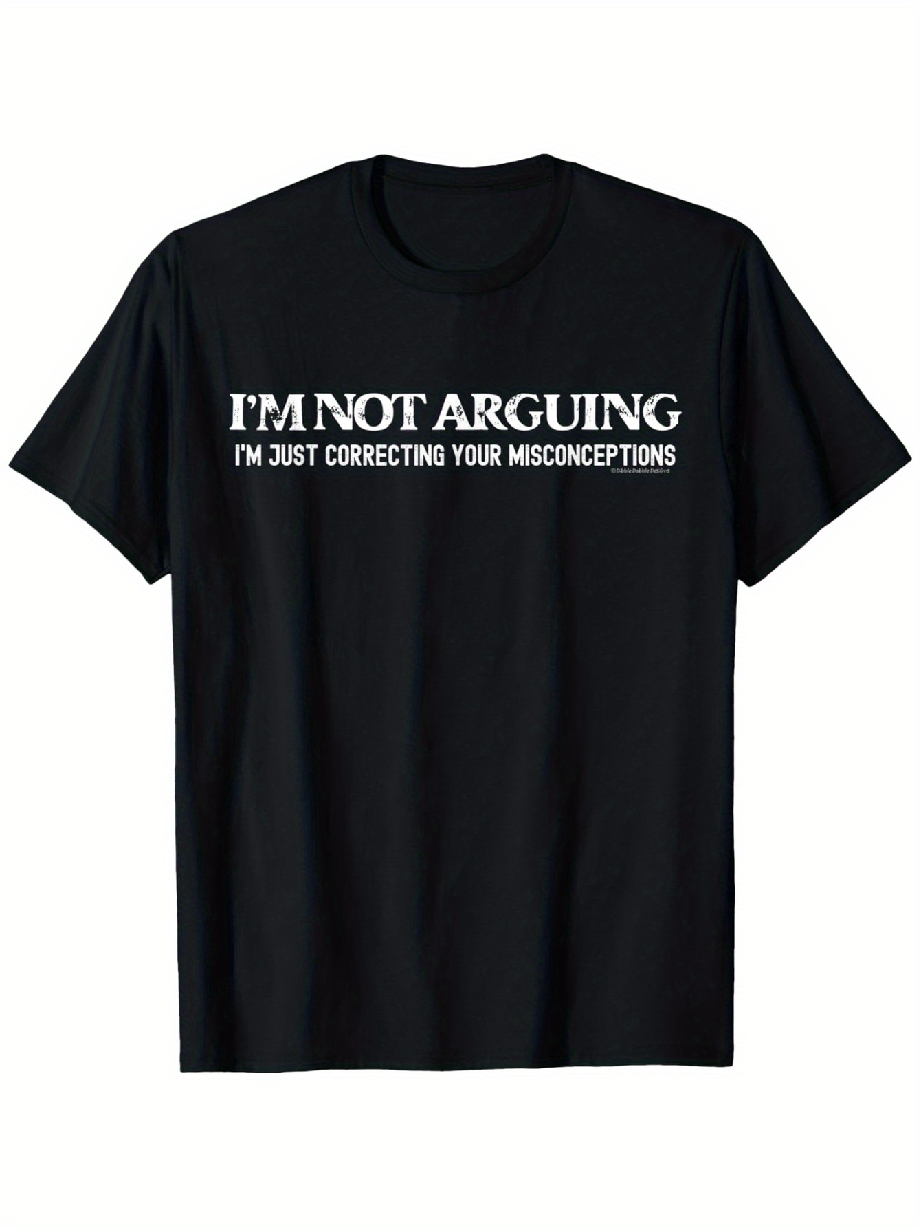 Men's Graphic T-Shirt Im Not Arguing Just Correcting Your Misconceptions Bold White Statement T Shirt