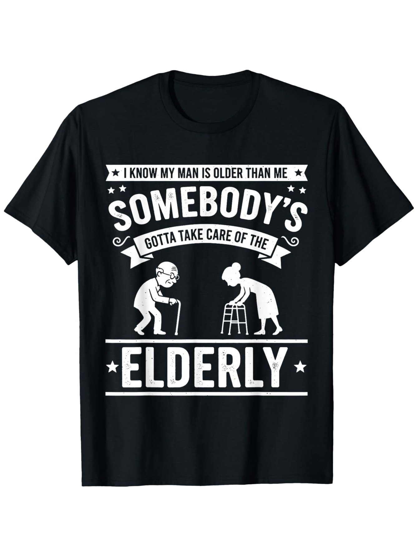 Men's Graphic T-Shirt Somebodys Gotta Take Care Of The Elderly Under Stars With Cartoon Elderly Couple