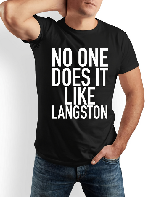 Men's Graphic T-Shirt No One Does It Like Langston Bold White Letters Centered T Shirt