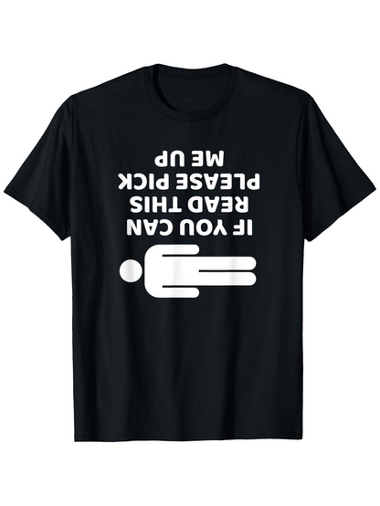 Men's Graphic T-Shirt If You Can Read This Please Pick Me Up Lying Stick Figure