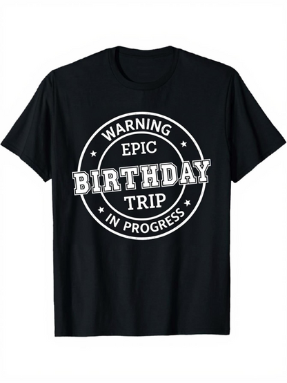 Men's Graphic T-Shirt Warning Epic Birthday Trip In Progress Stamp Design T Shirt