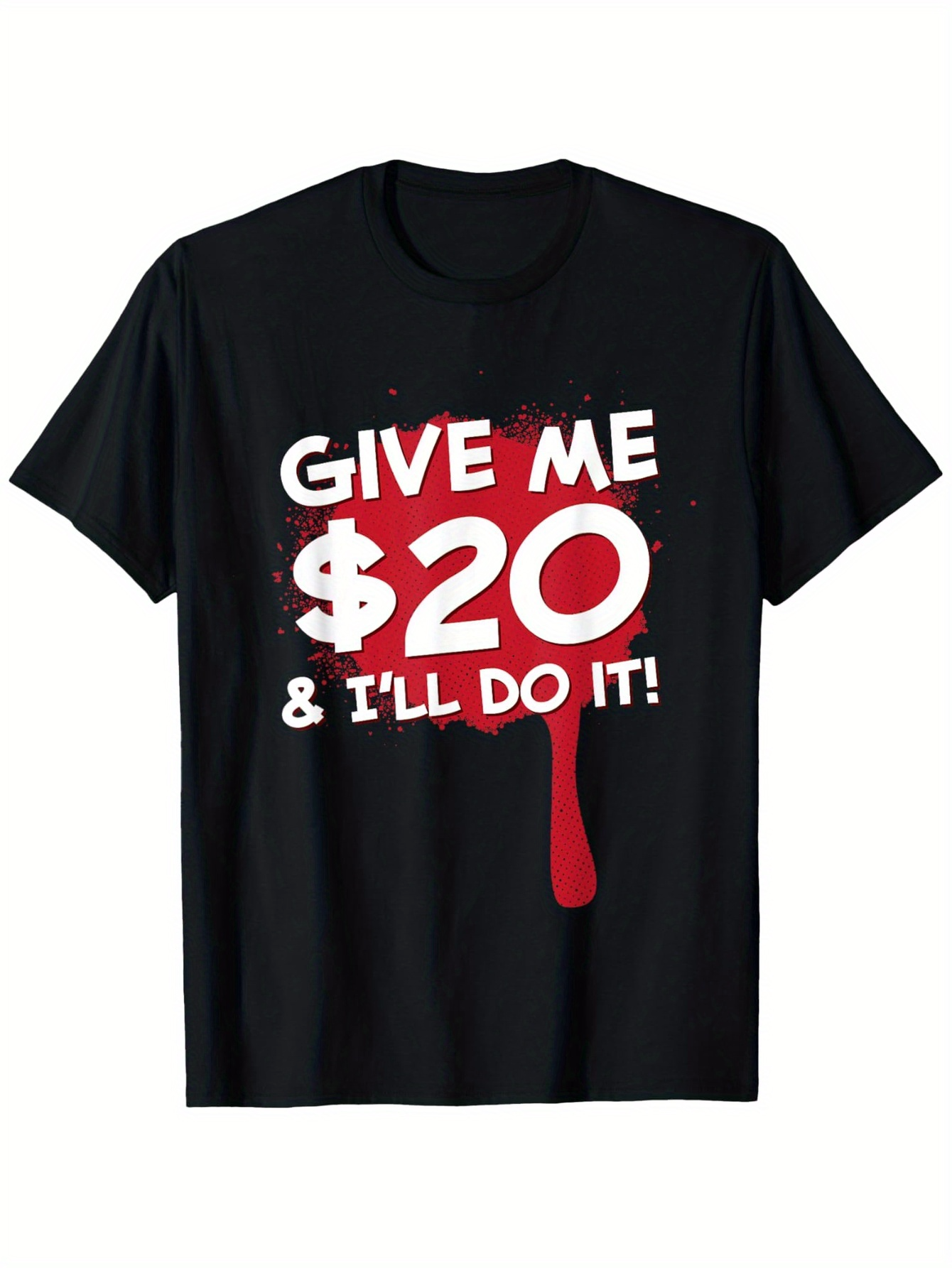 Men's Graphic T-Shirt Give Me Twenty Dollars Red Graphic Print Black T Shirt