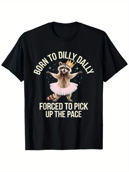 Men's Graphic T-Shirt Born To Dilly Dally With Dancing Raccoon In Pink Tutu And Gold Crown