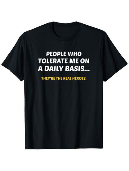 Men's Graphic T-Shirt People Who Tolerate Me On A Daily Basis Real Heroes Black Shirt