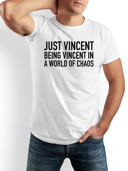 Men's Graphic T-Shirt Just Vincent Being Vincent In A World Of Chaos Minimalist Black Lettering Casual Tee