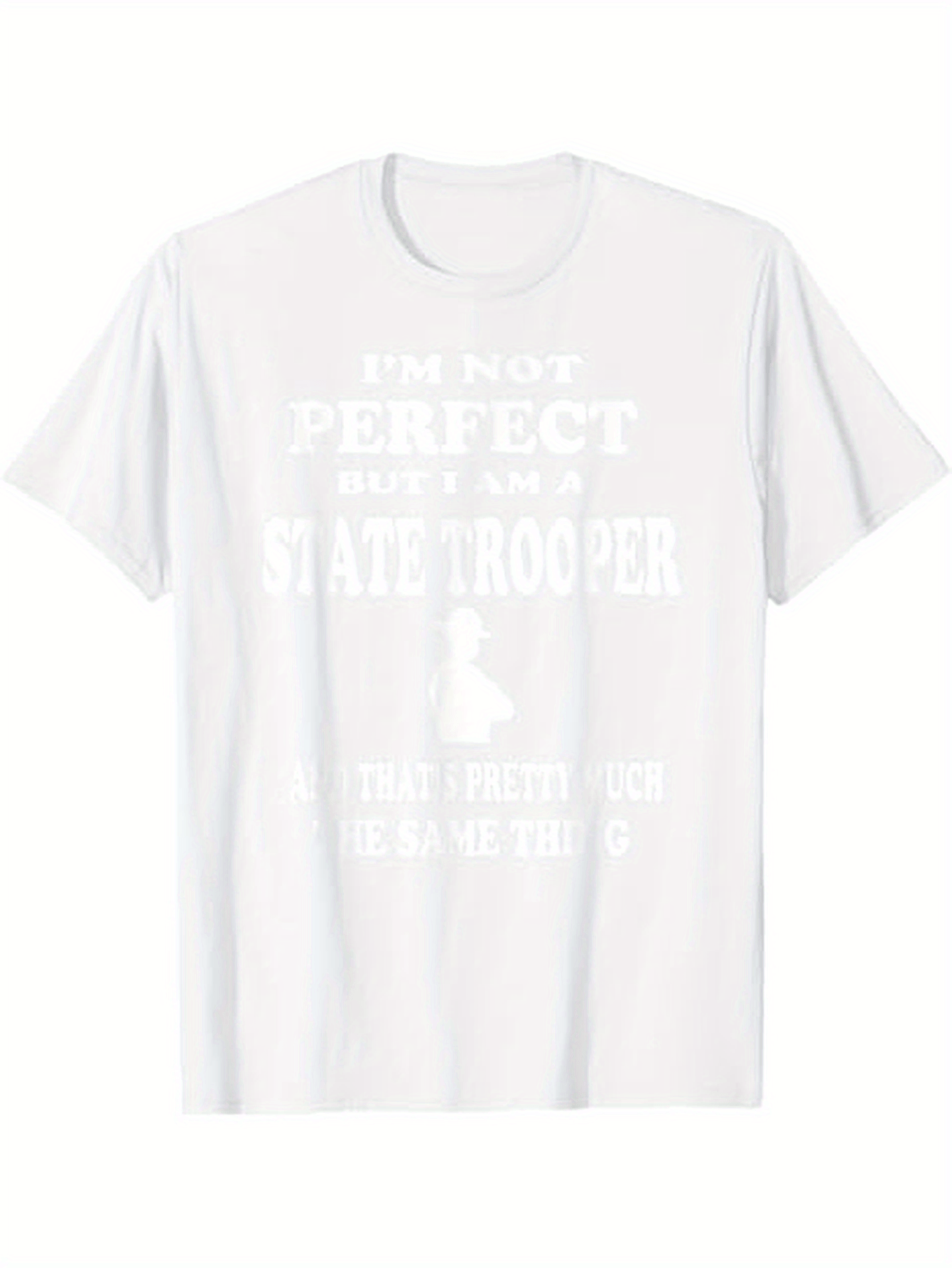 Men's Graphic T-Shirt Im Not Perfect Just Like A Real State Trooper Icon Print