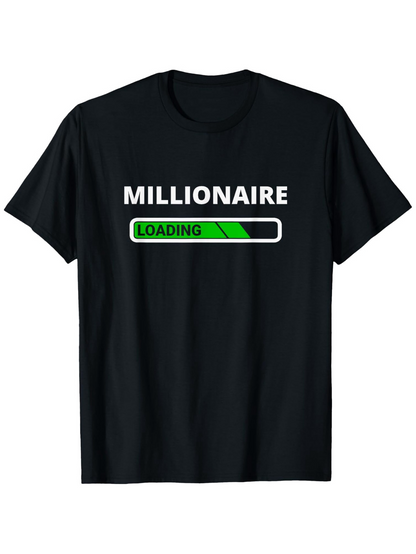 Men's Graphic T-Shirt Millionaire Loading Progress Bar With Bold Modern Letters T Shirt