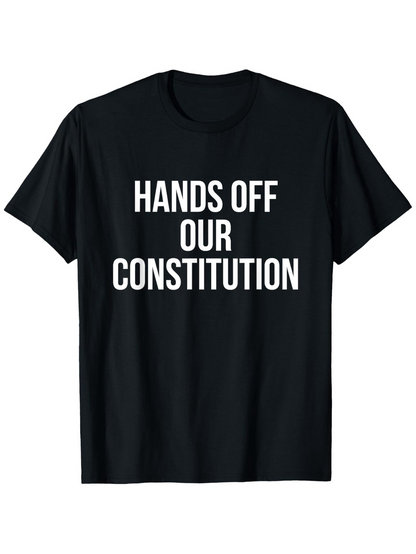 Men's Graphic T-Shirt Hands Off Our Constitution Bold Statement On Political Rights T Shirt