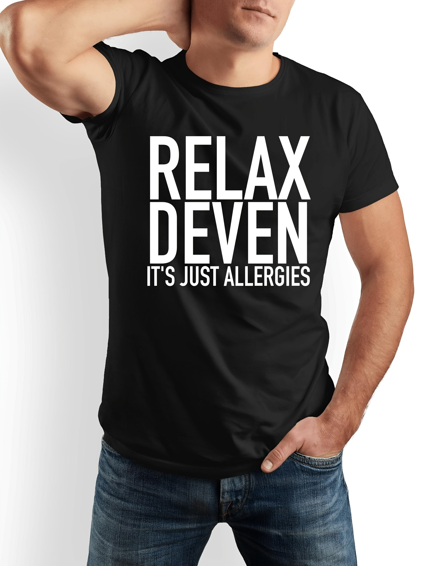 Men's Graphic T-Shirt Relax Deven Its Just Allergies Playful Bold Lettering Statement Tee