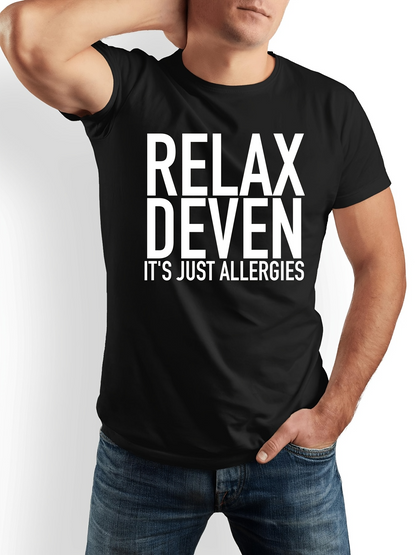 Men's Graphic T-Shirt Relax Deven Its Just Allergies Playful Bold Lettering Statement Tee