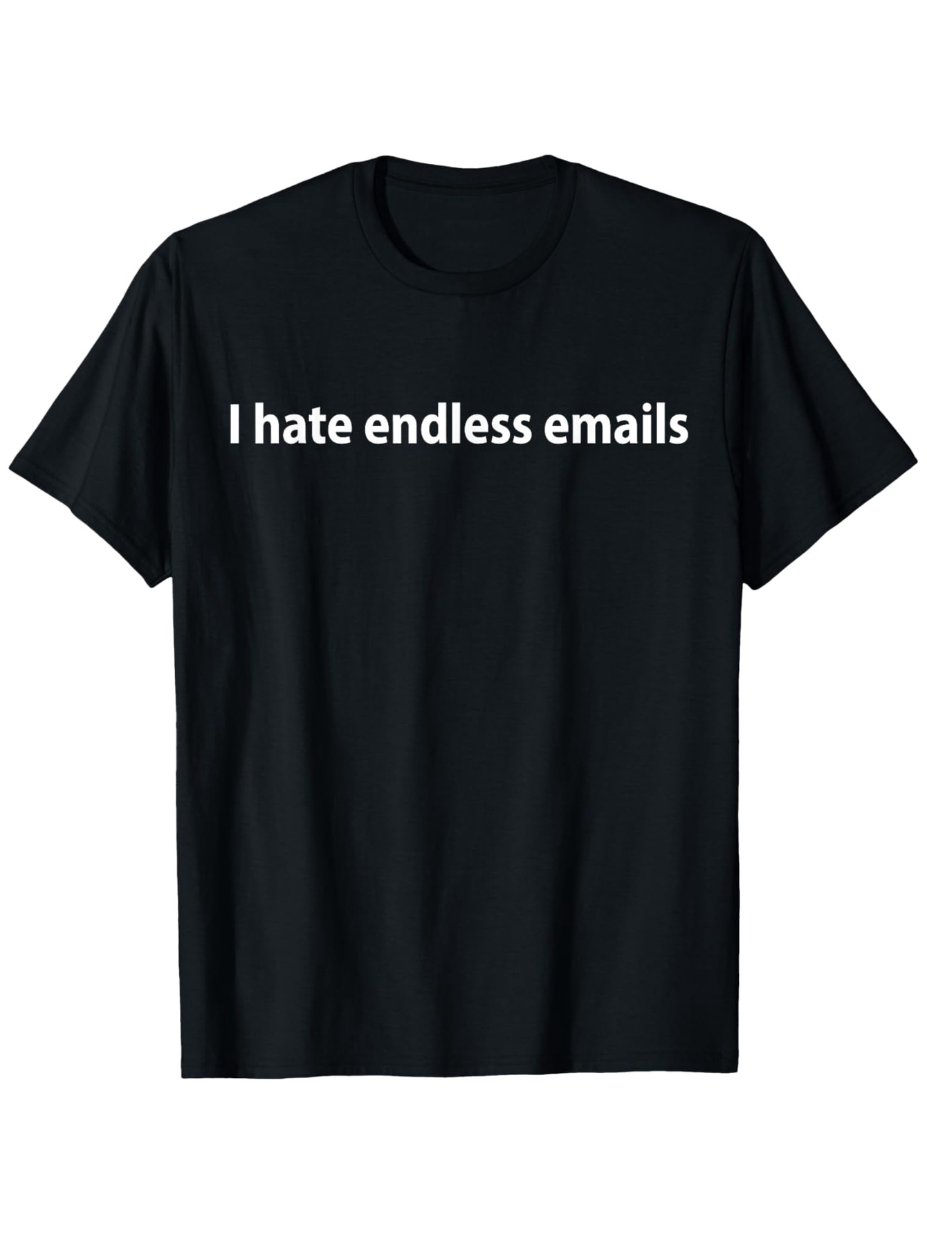 Men's Graphic T-Shirt I Hate Endless Emails Simple Statement On Black Cotton T Shirt