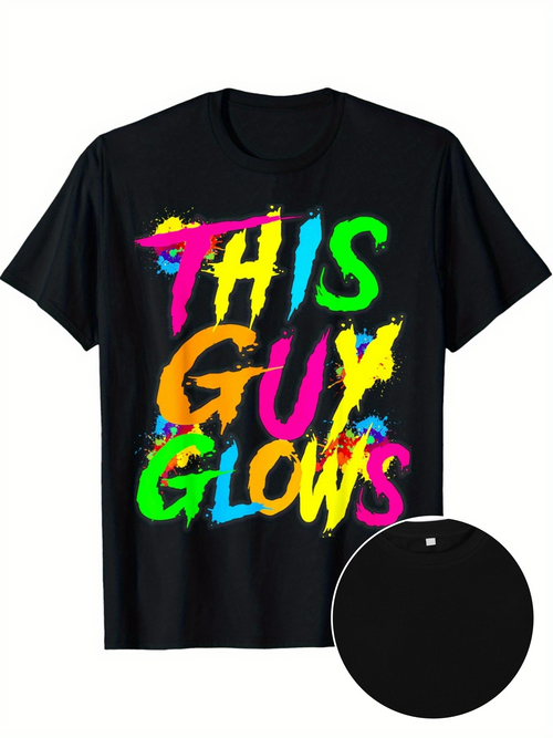 Men's Graphic T-Shirt This Guy Glows Neon Splash Colors With Hand Painted Brush Strokes Typography