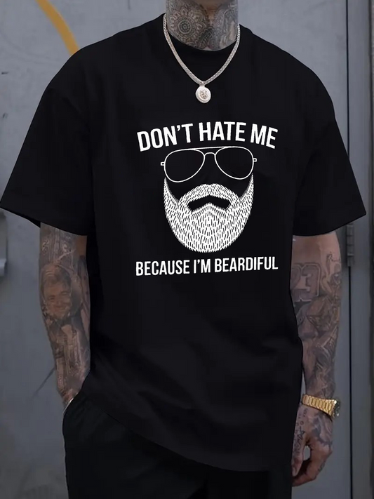 Men's Graphic T-Shirt Dont Hate Me Im Beardiful With Sunglasses And Stylish Beard Graphic