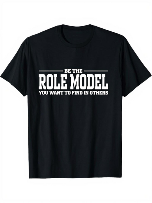 Men's Graphic T-Shirt Be The Role Model You Want To Find In Others Bold Motivational Message Statement On Black Tee