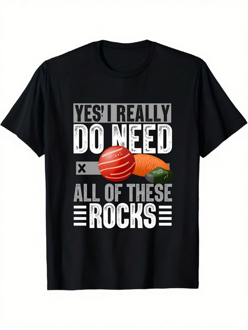 Men's Graphic T-Shirt Yes I Really Do Need All Of These Colorful Crystal Rocks