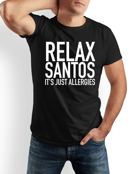 Men's Graphic T-Shirt Relax Santos Its Just Allergies Bold White Lettering Statement Shirt