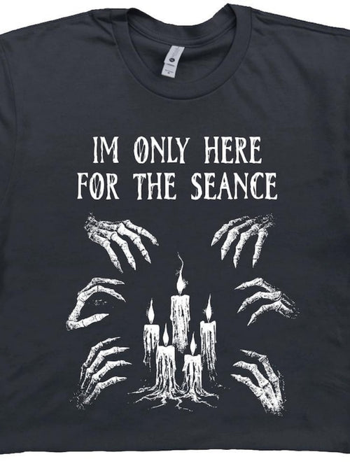 Men's Graphic T-Shirt Im Only Here For The Seance Creepy Candlelight With Bony Skeleton Hands And Flames