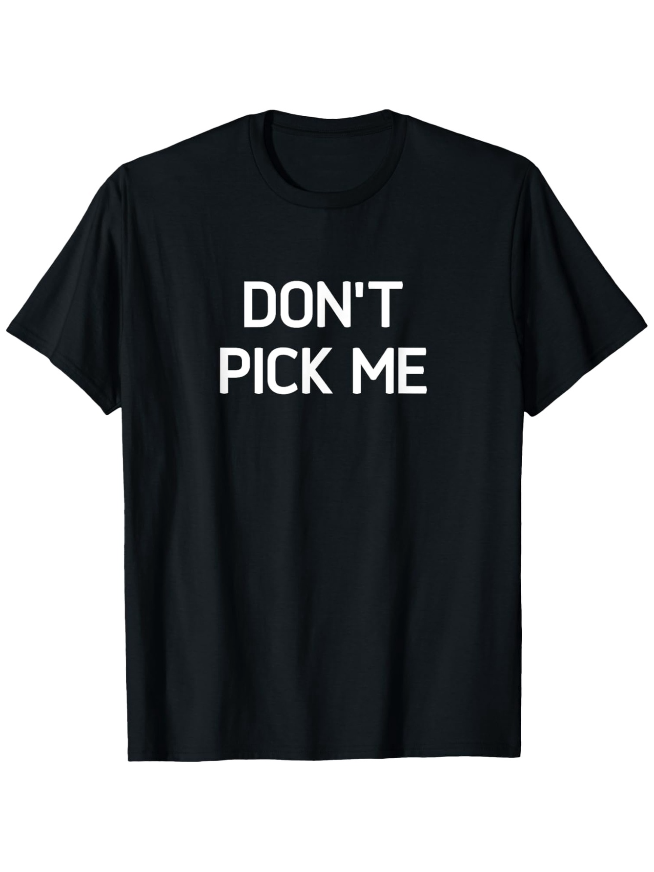 Men's Graphic T-Shirt Dont Pick Me Bold White Urban Lettering T Shirt