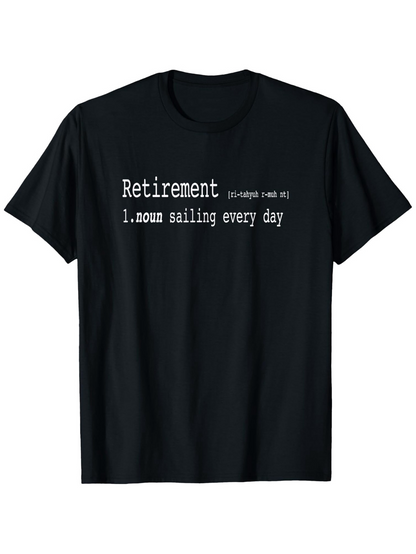 Men's Graphic T-Shirt Retirement Everyday Sailing With Fun Minimalist Text Shirt