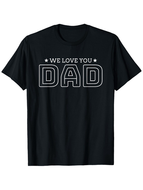 Men's Graphic T-Shirt We Love You Star Accents Bold Letter Dad