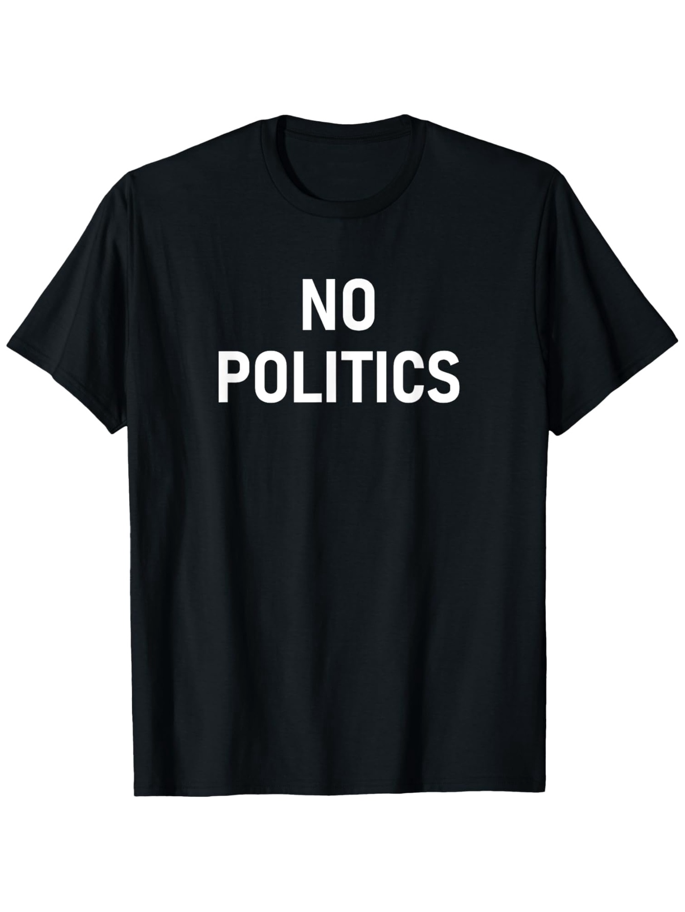 Men's Graphic T-Shirt No Politics Bold White Letters On Classic Cotton Shirt