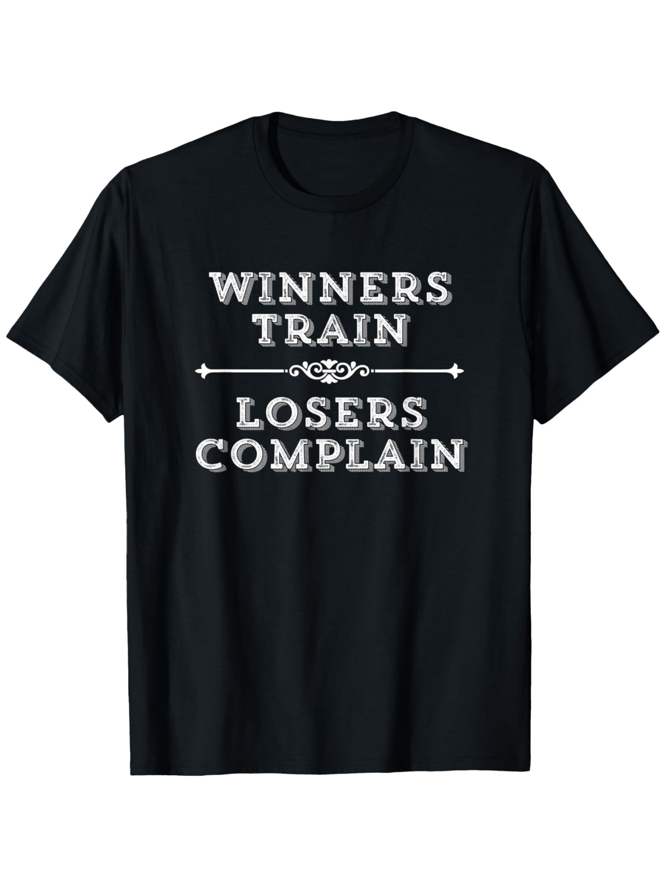 Men's Graphic T-Shirt Winners Train Losers Complain Motivational Quote On Classic Cotton T Shirt