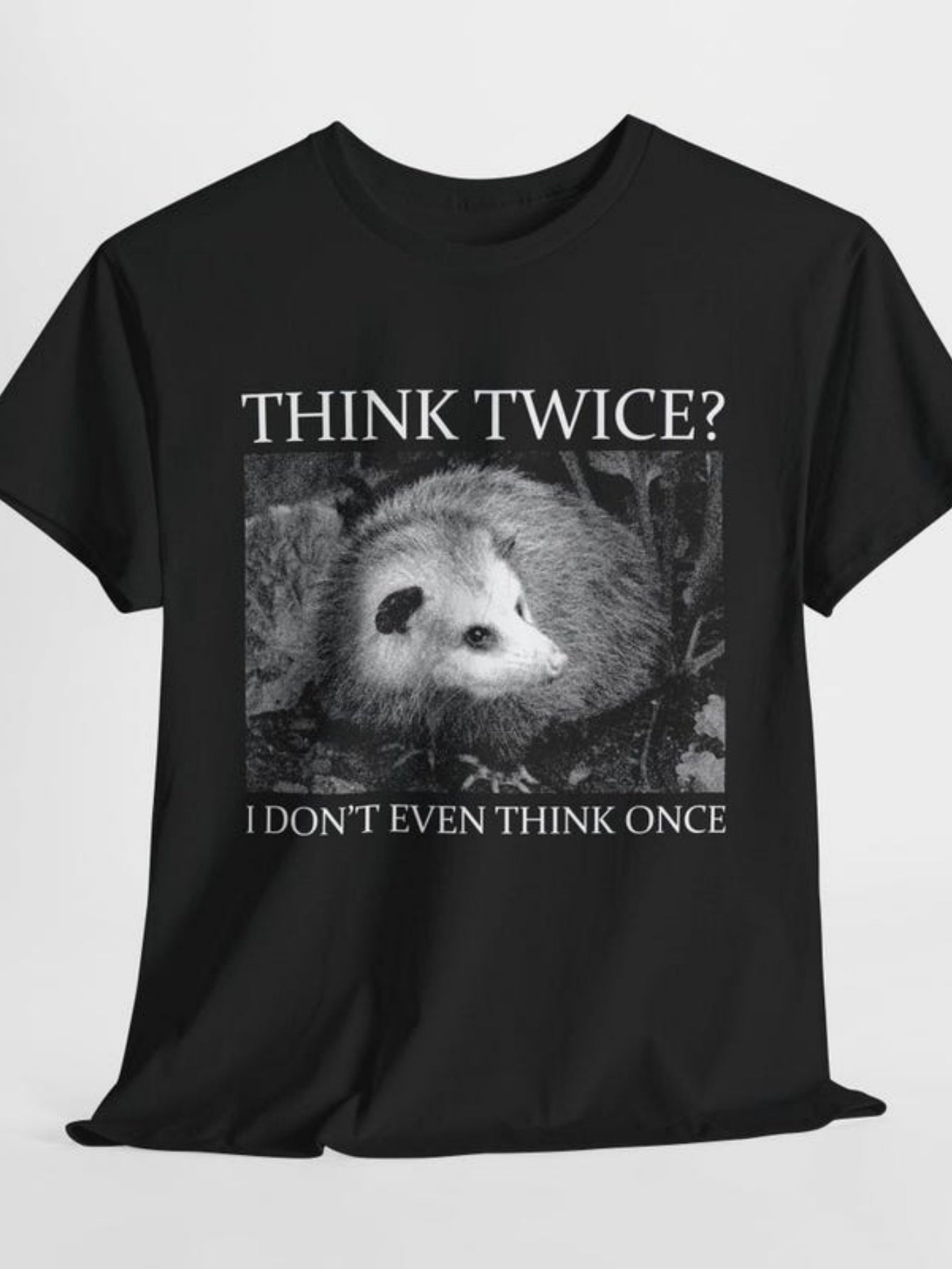 Men's Graphic T-Shirt Think Twice I Dont Even Think Once Resting Opossum Among Forest Ground Foliage Leaves