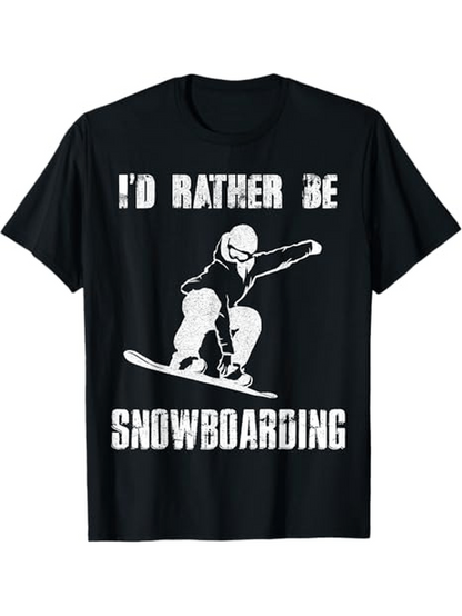 Men's Graphic T-Shirt Id Rather Be Riding Down Snowy Slopes With Dynamic Snowboarder