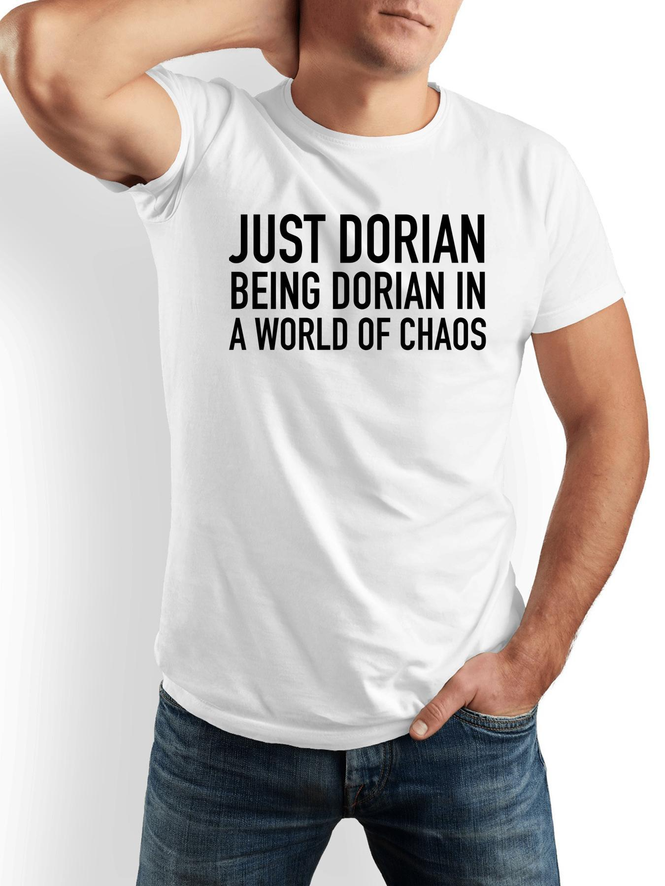 Men's Graphic T-Shirt Just Dorian Being Dorian In A Chaotic World T Shirt