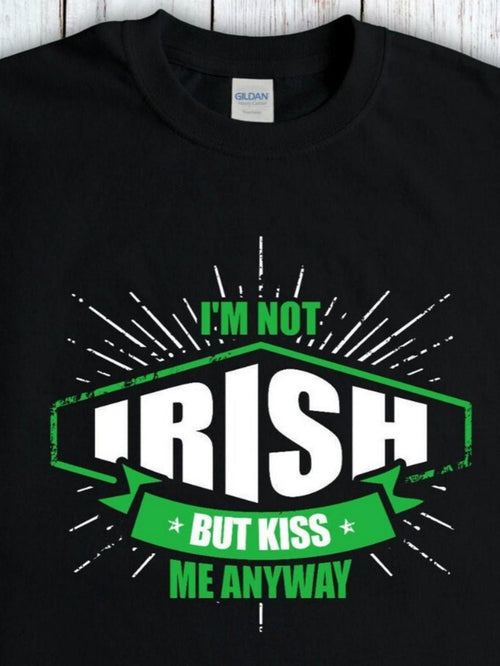 Men's Graphic T-Shirt Im Not Irish But Kiss Me Anyway Bold Green Neon Letters