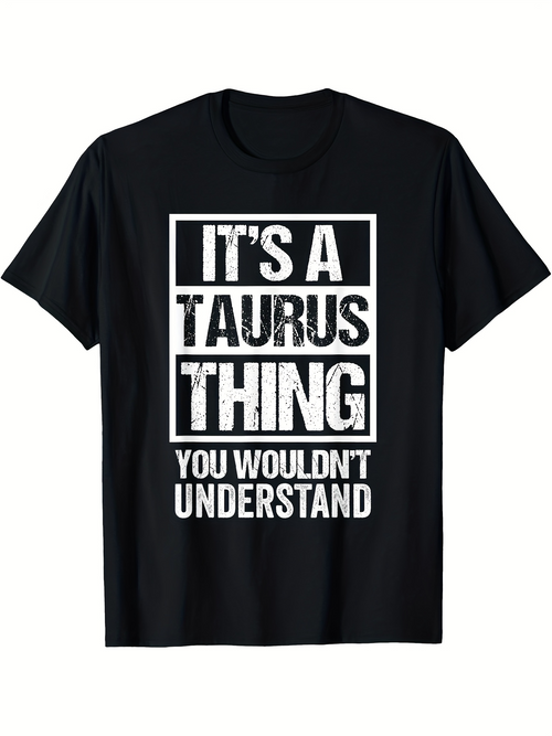 Men's Graphic T-Shirt Its A Taurus Thing You Wouldnt Understand Bold Block Letter Shirt