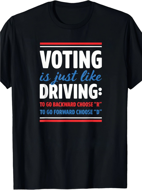 Men's Graphic T-Shirt Voting Is Just Like Driving Political Humor Quote On Black T Shirt