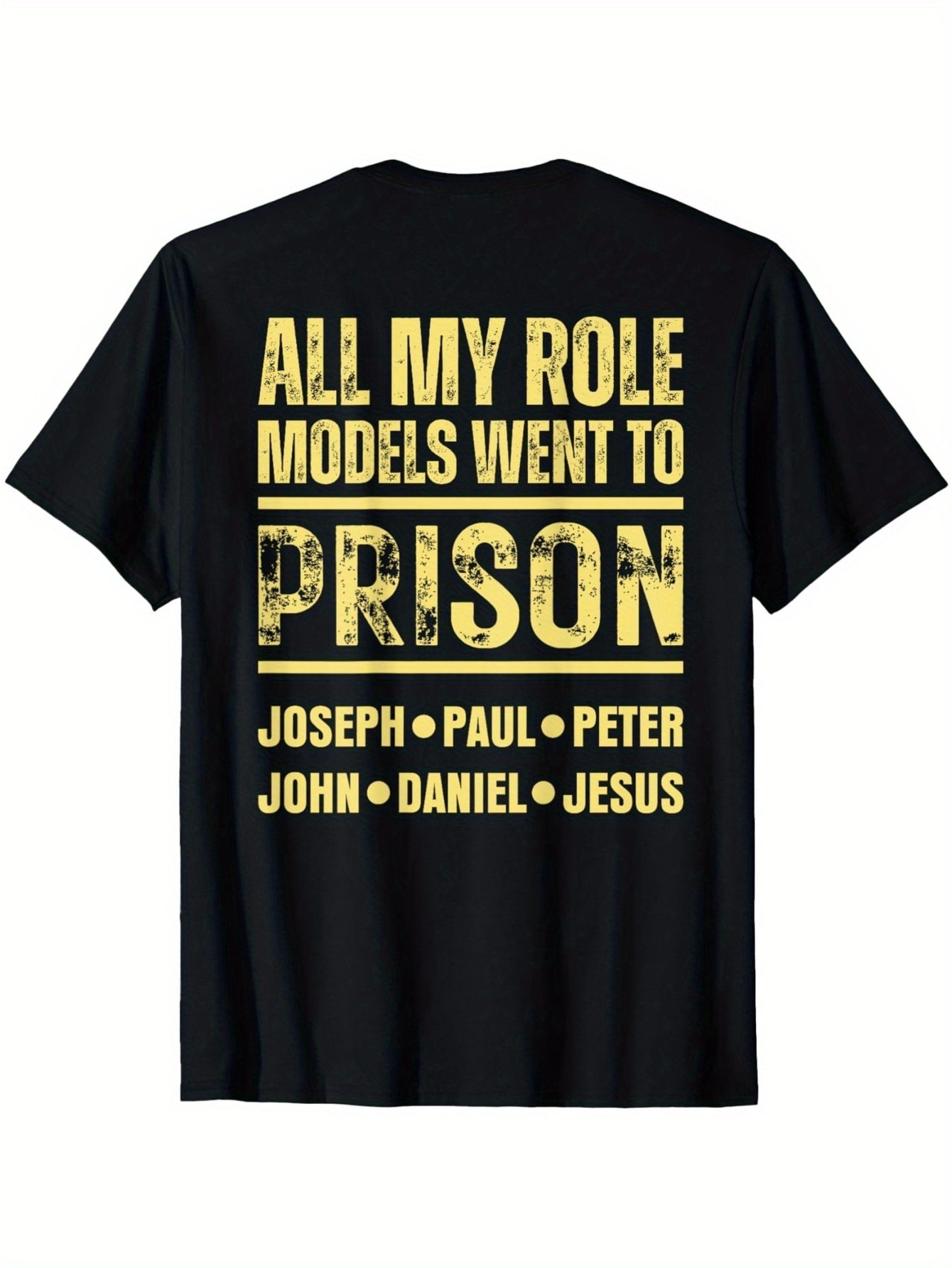 Men's Graphic T-Shirt All My Role Models Went To Prison With Listed Names On Black Shirt