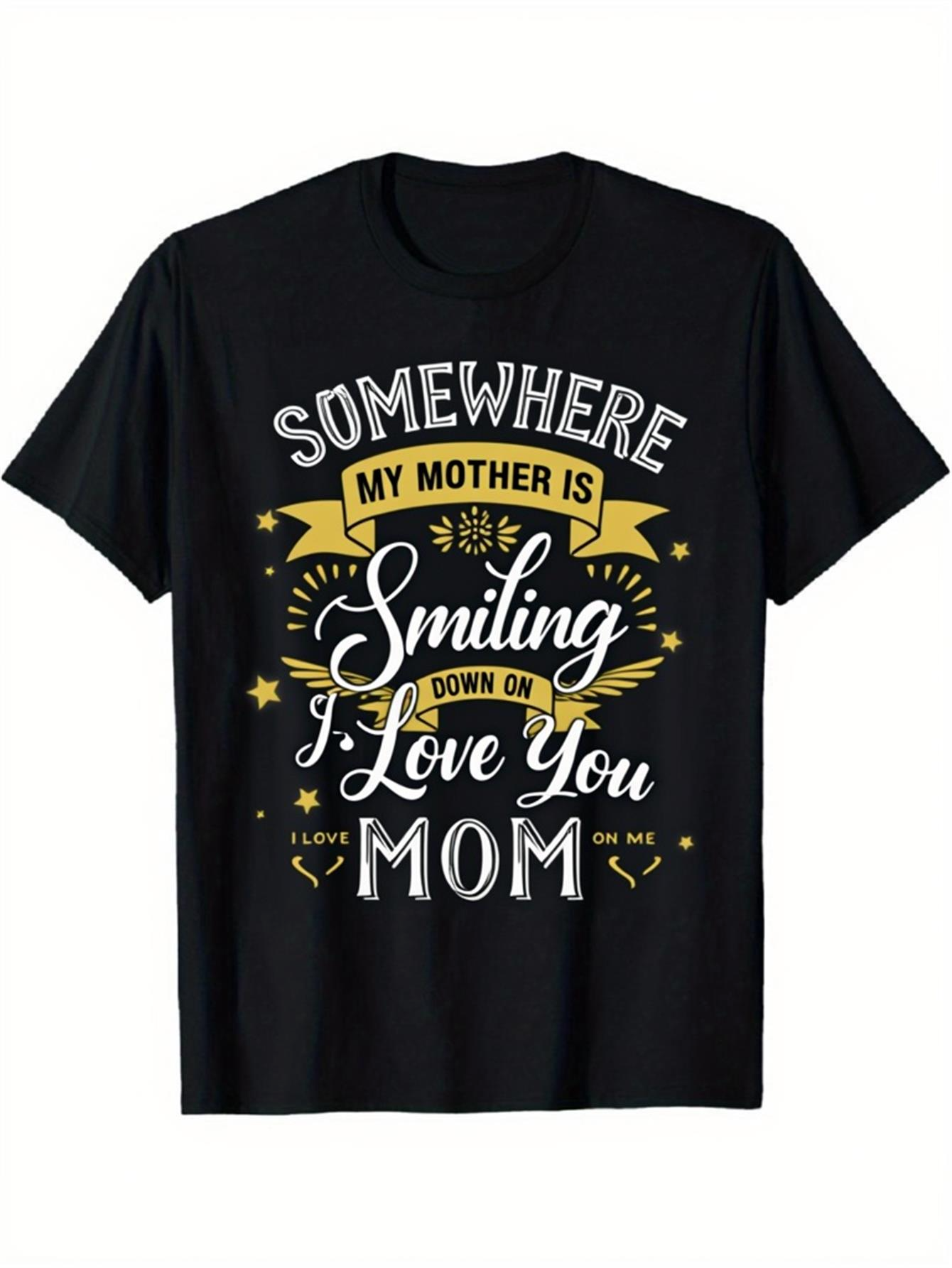 Men's Graphic T-Shirt Somewhere My Mother Smiling Down On I Love You Mom With Yellow Stars And Heart Accents T Shirt