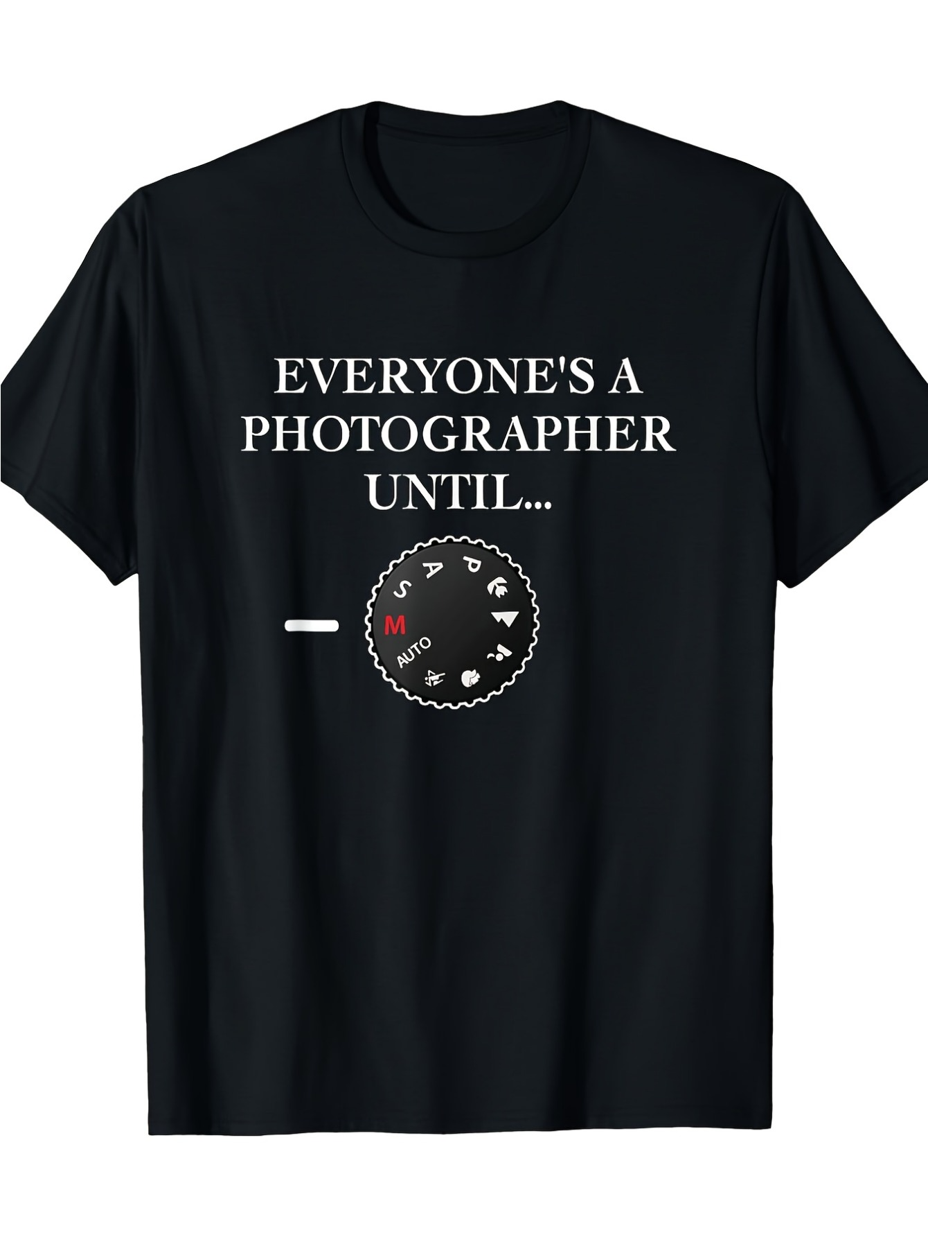 Men's Graphic T-Shirt Everyone Is A Photographer Until Camera Mode Dial Graphic