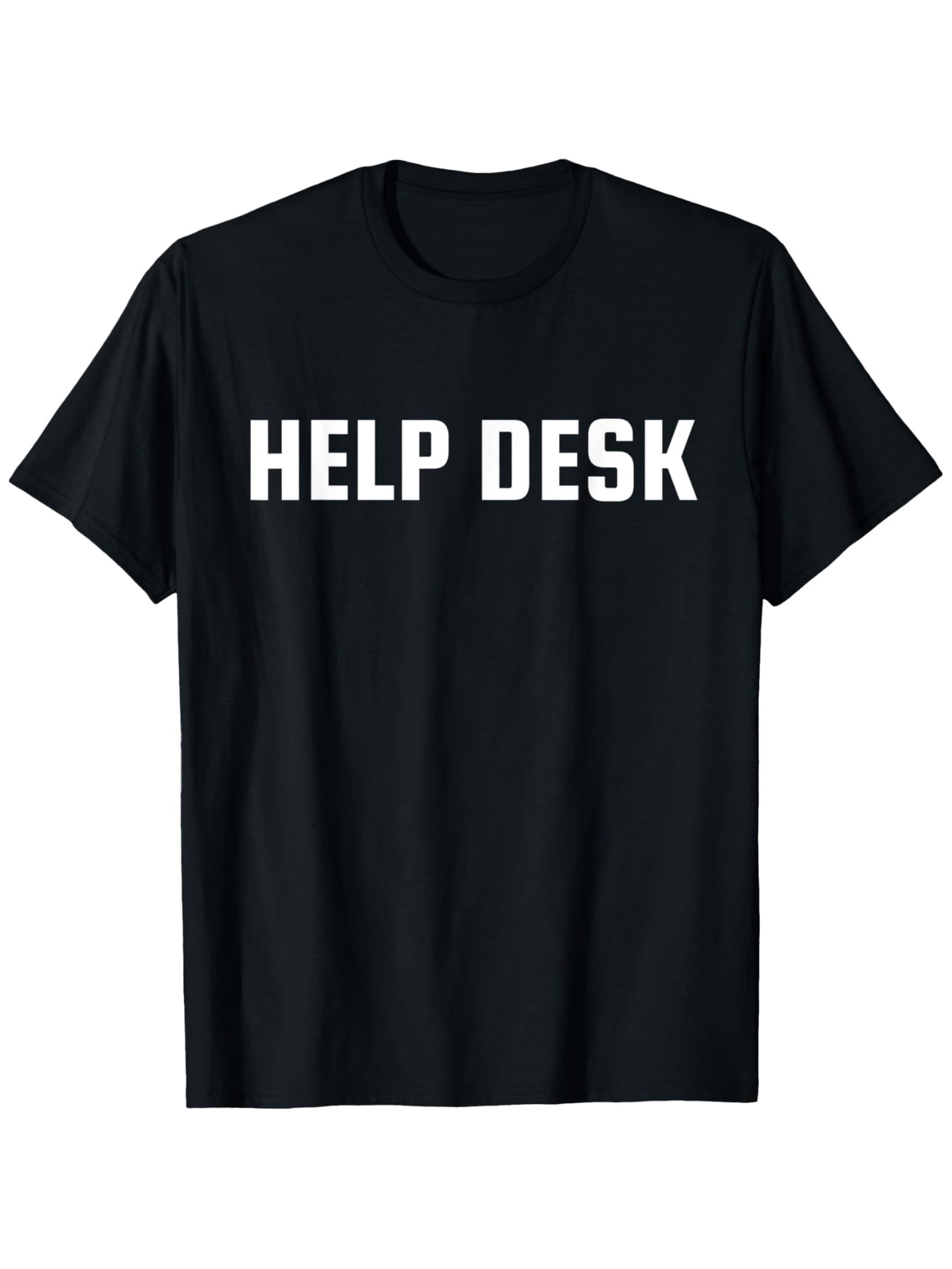 Men's Graphic T-Shirt Help Desk Bold White Letters On Plain Black Shirt