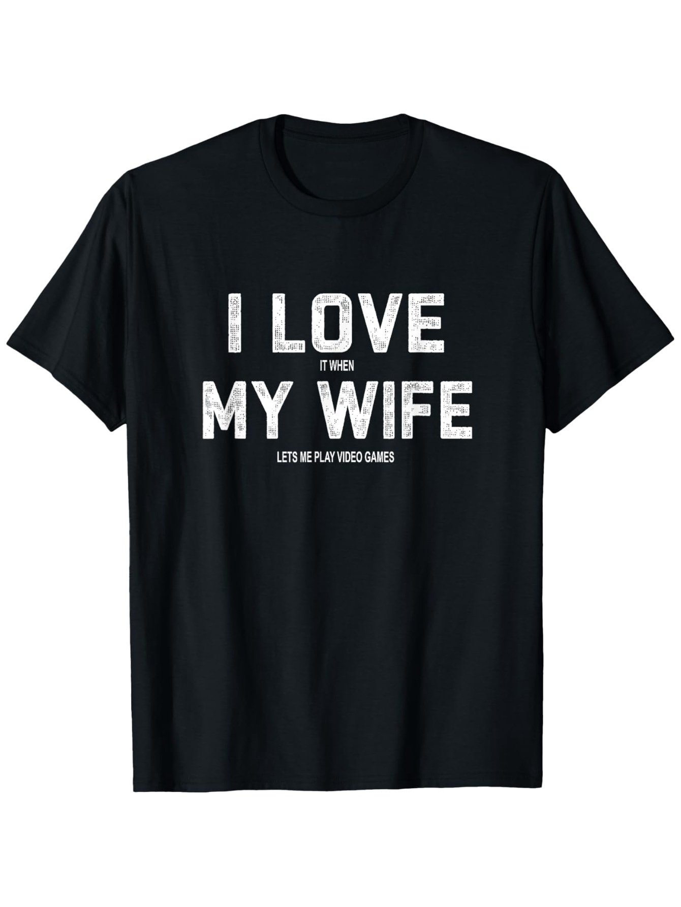 Men's Graphic T-Shirt I Love My Wife Wearing Distressed Bold Letter Print T Shirt
