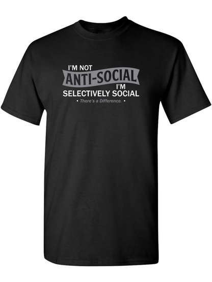 Men's Graphic T-Shirt Im Not Anti Social Im Selectively Social Bold Statement Letters T Shirt