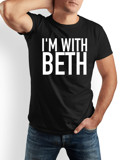Men's Graphic T-Shirt Im With Beth Bold White Letters On Soft Cotton T Shirt