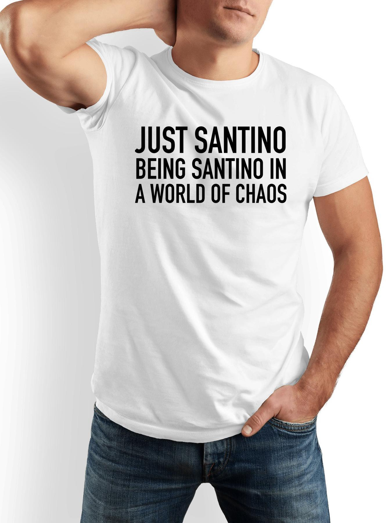 Men's Graphic T-Shirt Just Santino Being Santino In A World Of Chaos Minimalist Bold White T Shirt