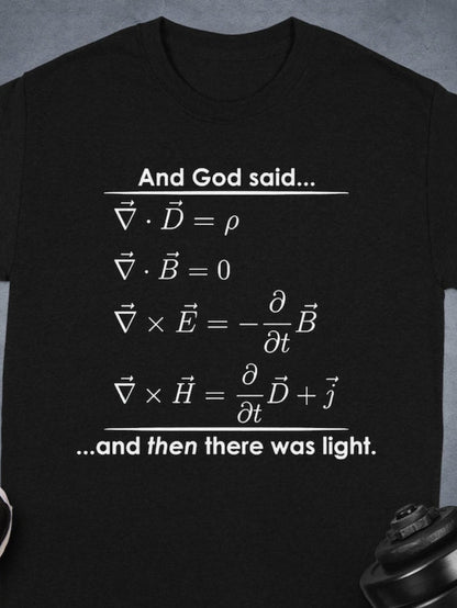 Men's Graphic T-Shirt And God Said Then There Was Light With Maxwell Equations Text Centered T Shirt
