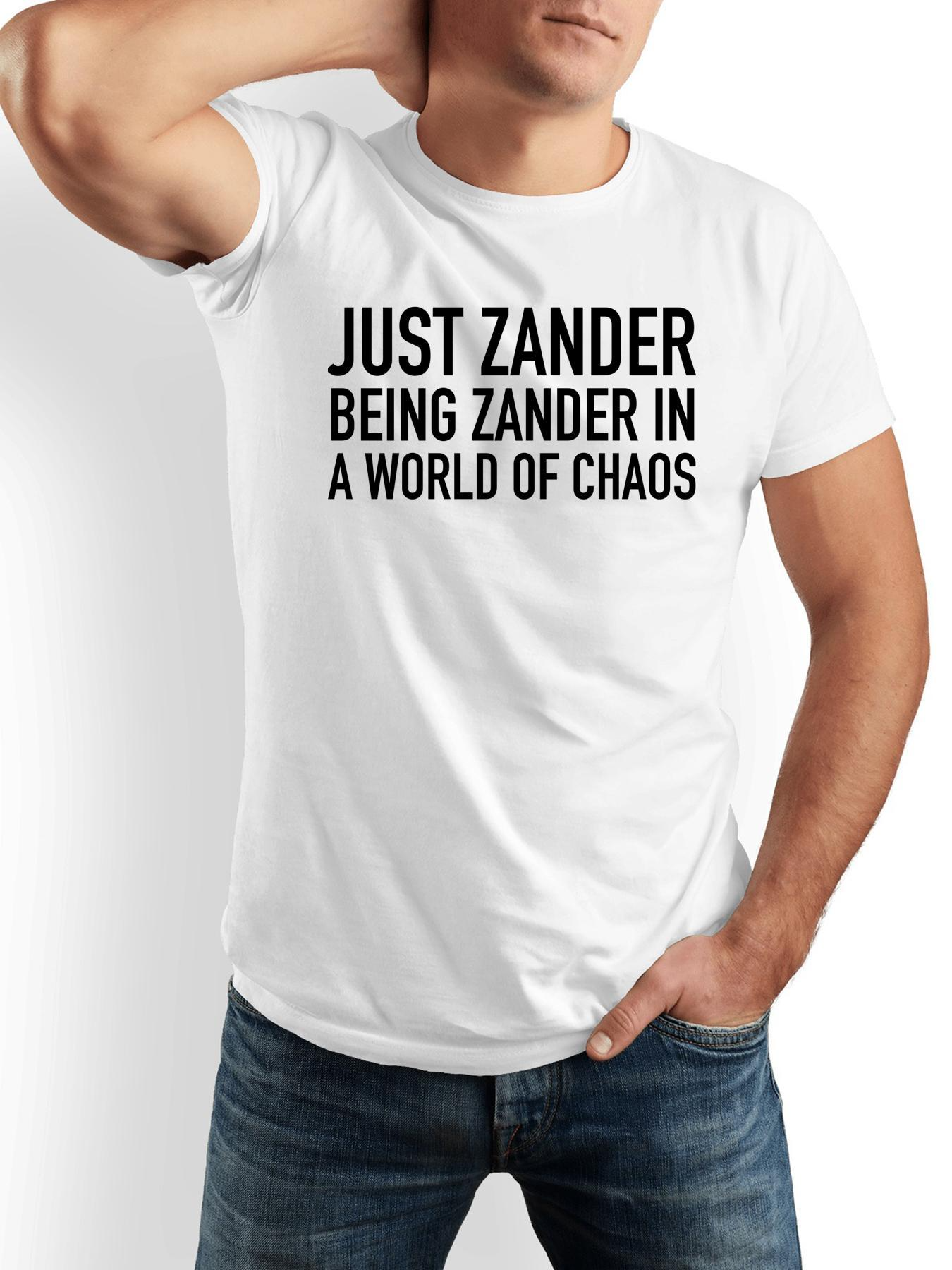 Men's Graphic T-Shirt Just Zander Being Zander In A World Of Chaos Minimalist Bold Lettering White T Shirt