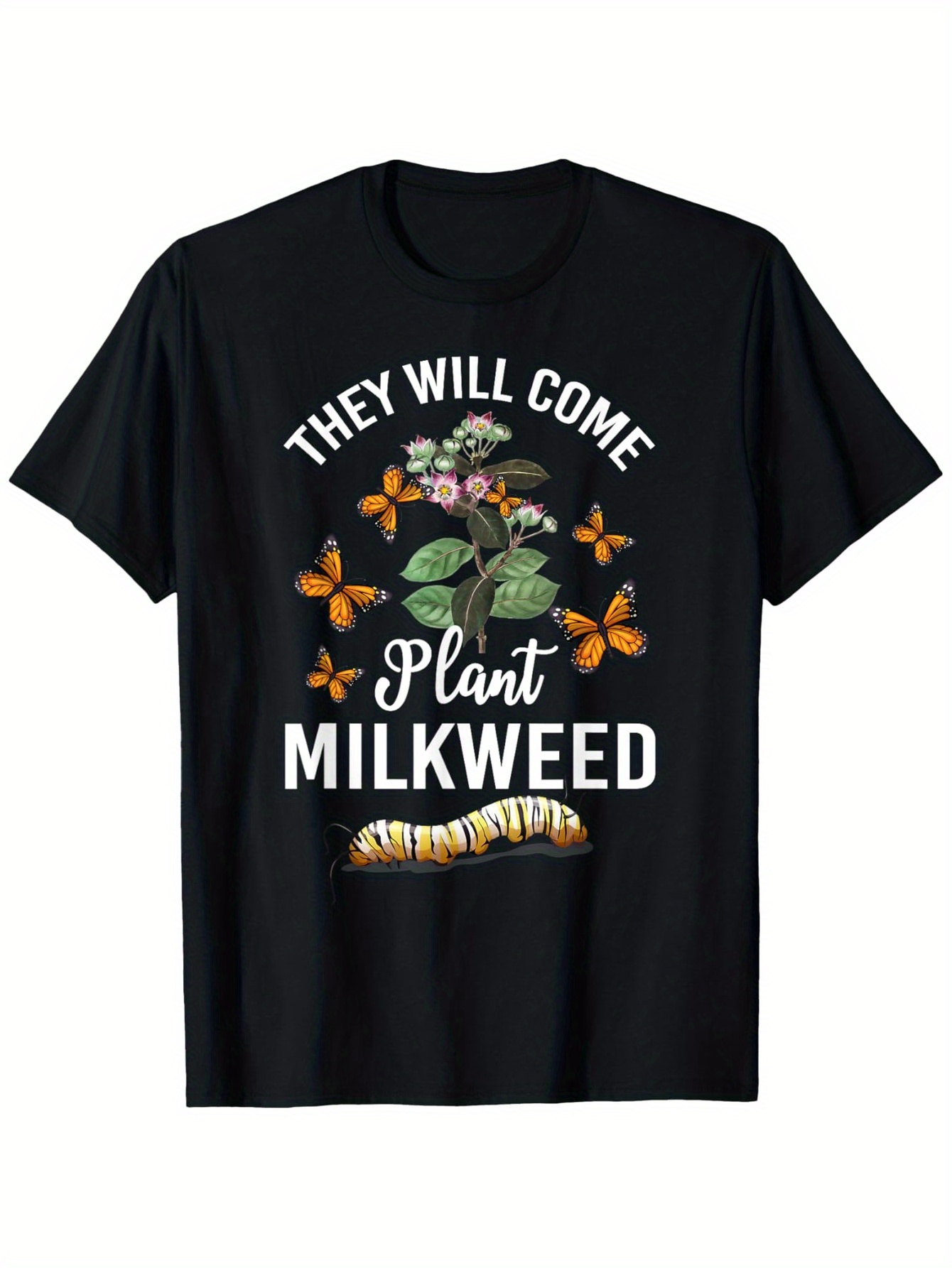 Men's Graphic T-Shirt They Will Come Colorful Monarch Butterflies Among Milkweed Green Plant