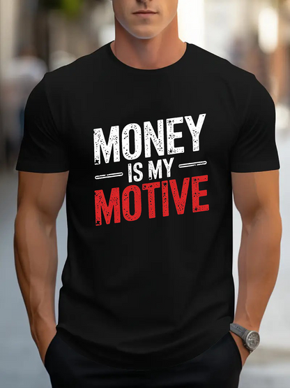 Men's Graphic T-Shirt Money Is My Motive Slogan With Distressed Bold Urban Lettering Text Tee