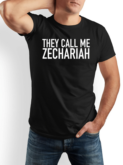 Men's Graphic T-Shirt They Call Me Zechariah Bold White Lettering On Clean Minimalist Shirt