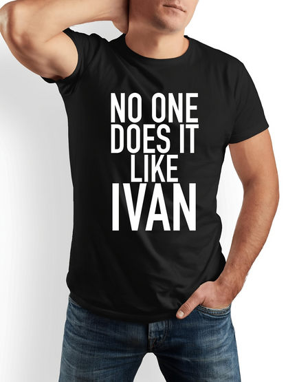 Men's Graphic T-Shirt No One Does It Like Ivan Bold White Text On Black Short Sleeve T Shirt