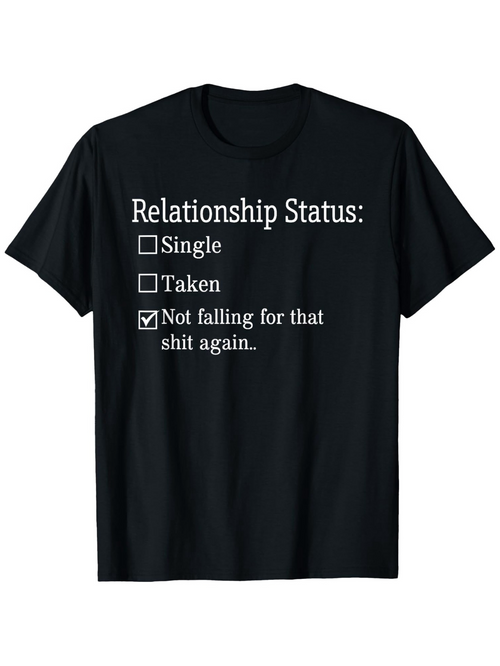 Men's Graphic T-Shirt Relationship Status Not Falling For That Again Bold Statement Graphic T Shirt