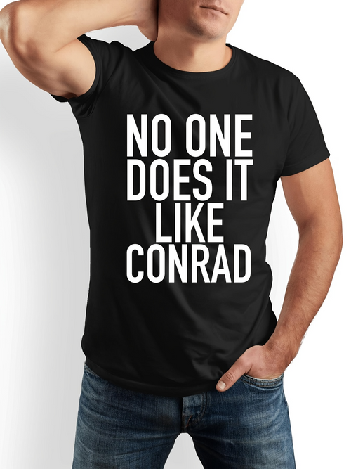 Men's Graphic T-Shirt No One Does It Like Conrad Bold Statement Typography